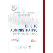 DIREITO ADMINISTRATIVO DESCOMPLICADO - 35ª EDIÇÃO 2026