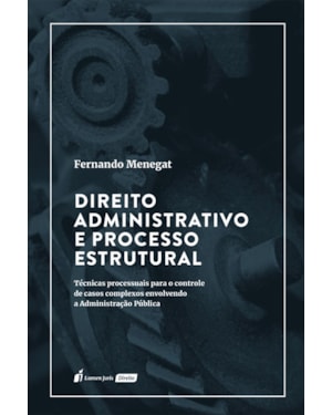DIREITO ADMINISTRATIVO E PROCESSO ESTRUTURAL