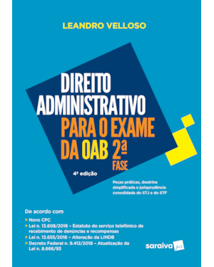 DIREITO ADMINISTRATIVO PARA EXAME DA OAB : 2ª FASE - 4ª EDIÇÃO DE 2018