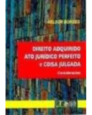 DIREITO ADQUIRIDO ATO JURÍDICO PERFEITO E COISA JULGADA - CONSIDERADOS