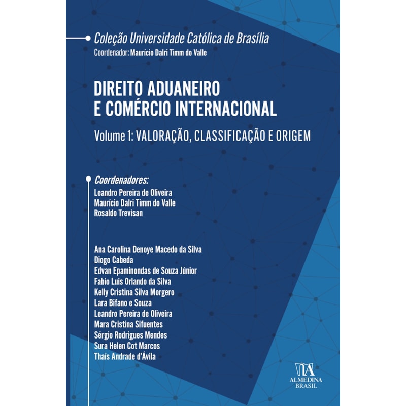 Direito Aduaneiro e Comércio Internacional: Volume 1: Valoração, Classificação e Origem