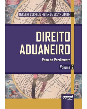 DIREITO ADUANEIRO - VOLUME 2 - PENA DE PERDIMENTO