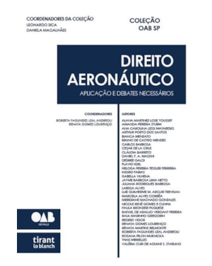 DIREITO AERONÁUTICO: APLICAÇÃO E DEBATES NECESSÁRIOS - COLEÇÃO OAB SP VOL 39