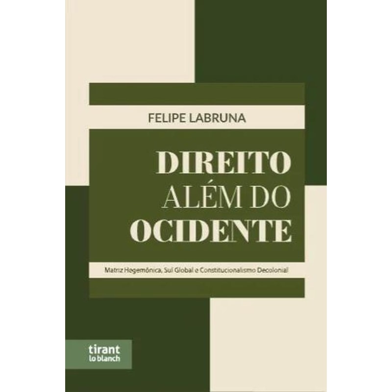 DIREITO ALÉM DO OCIDENTE: MATRIZ HEGEMÔNICA, SUL GLOBAL E CONSTITUCIONALISMO DECOLONIAL