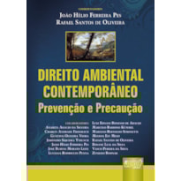 DIREITO AMBIENTAL CONTEMPORÂNEO - PREVENÇÃO E PRECAUÇÃO
