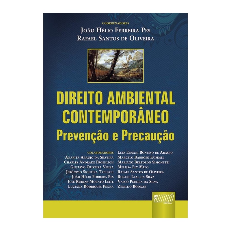 DIREITO AMBIENTAL CONTEMPORÂNEO - PREVENÇÃO E PRECAUÇÃO
