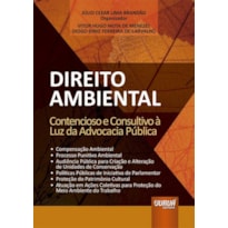 DIREITO AMBIENTAL - CONTENCIOSO E CONSULTIVO À LUZ DA ADVOCACIA PÚBLICA