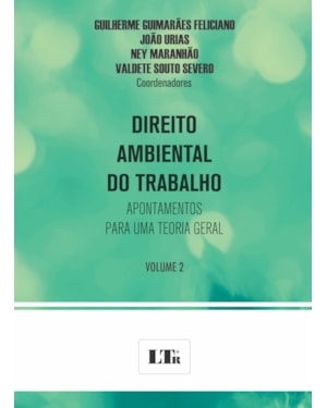 DIREITO AMBIENTAL DO TRABALHO - APONTAMENTOS PARA UMA TEORIA GERAL - VOL. 2