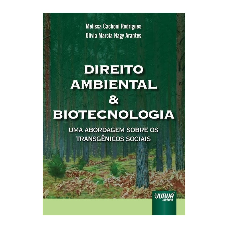 DIREITO AMBIENTAL E BIOTECNOLOGIA - UMA ABORDAGEM SOBRE OS TRANSGÊNICOS SOCIAIS