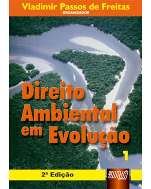 DIREITO AMBIENTAL EM EVOLUÇÃO - VOLUME 1