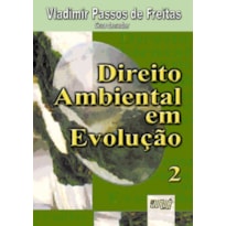 DIREITO AMBIENTAL EM EVOLUÇÃO - VOLUME 2
