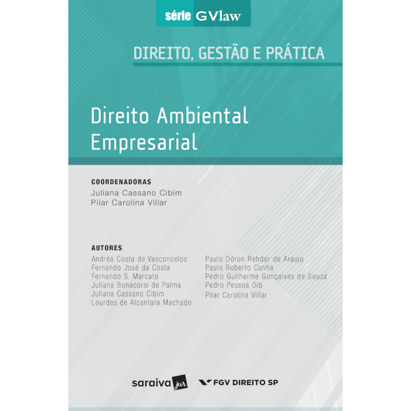 DIREITO AMBIENTAL EMPRESARIAL - 1ª EDIÇÃO 2017: DIREITO, GESTÃO E PRÁTICA