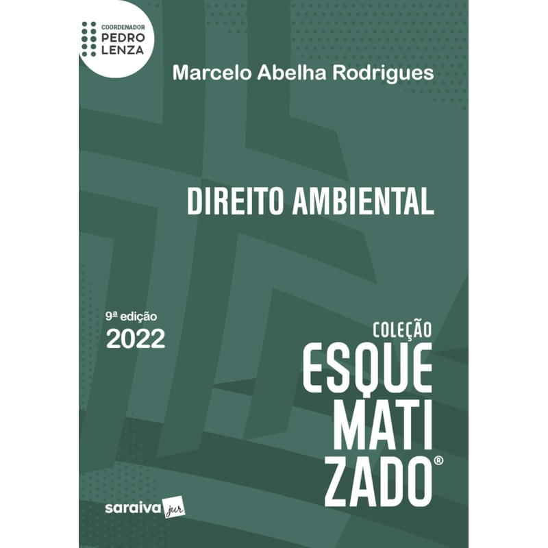 DIREITO AMBIENTAL ESQUEMATIZADO - 9ª EDIÇÃO 2022