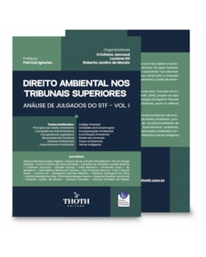 DIREITO AMBIENTAL NOS TRIBUNAIS SUPERIORES - ANÁLISE DE JULGADOS DO STF - VOLUME 1