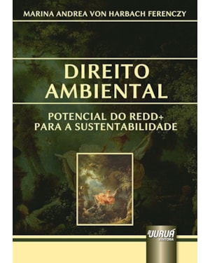 DIREITO AMBIENTAL - POTENCIAL DO REDD+ PARA A SUSTENTABILIDADE - APRESENTAÇÃO VLADIMIR PASSOS DE FREITAS