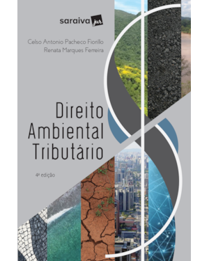 DIREITO AMBIENTAL TRIBUTÁRIO - 4ª EDIÇÃO DE 2017