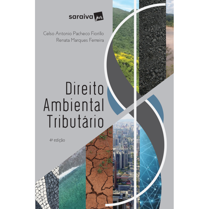 DIREITO AMBIENTAL TRIBUTÁRIO - 4ª EDIÇÃO DE 2017