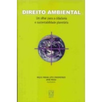 DIREITO AMBIENTAL - UM OLHAR PARA A CIDADANIA E...