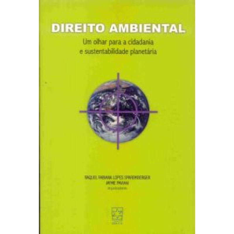 DIREITO AMBIENTAL - UM OLHAR PARA A CIDADANIA E...
