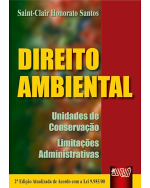 DIREITO AMBIENTAL - UNIDADES DE CONSERVAÇÃO - LIMITAÇÕES ADMINISTRATIVAS - ATUALIZADA DE ACORDO COM A LEI 9.985/00