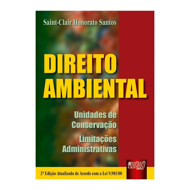 DIREITO AMBIENTAL - UNIDADES DE CONSERVAÇÃO - LIMITAÇÕES ADMINISTRATIVAS - ATUALIZADA DE ACORDO COM A LEI 9.985/00
