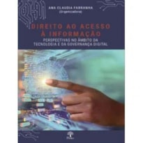 DIREITO AO ACESSO À INFORMAÇÃO - PERSPECTIVAS NO ÂMBITO DA TECNOLOGIA E DA GOVERNANÇA DIGITAL