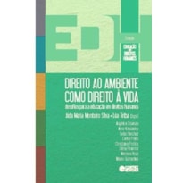 DIREITO AO AMBIENTE COMO DIREITO À VIDA: DESAFIOS PARA A EDUCAÇÃO EM DIREITOS HUMANOS