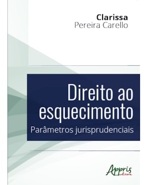 DIREITO AO ESQUECIMENTO: PARÂMETROS JURISPRUDENCIAIS