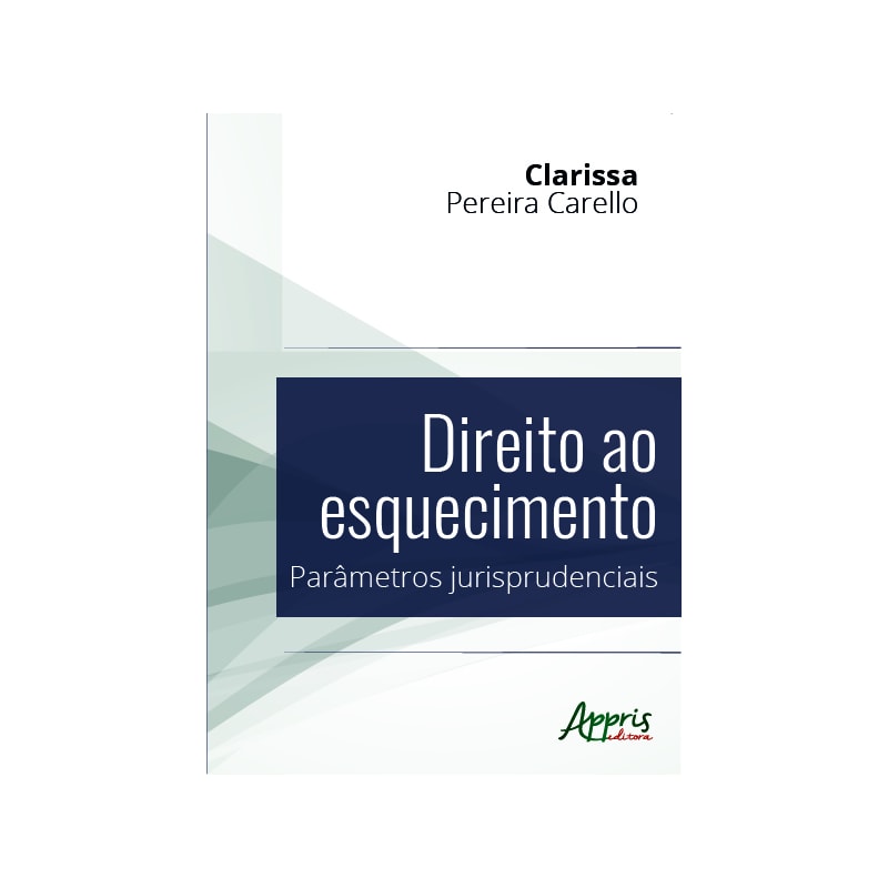 DIREITO AO ESQUECIMENTO: PARÂMETROS JURISPRUDENCIAIS