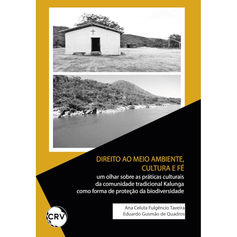 DIREITO AO MEIO AMBIENTE, CULTURA E FÉ: UM OLHAR SOBRE AS PRÁTICAS CULTURAIS DA COMUNIDADE TRADICIONAL KALUNGA COMO FORMA DE PROTEÇÃO DA BIODIVERSIDADE