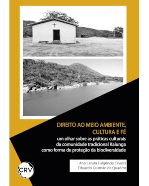 DIREITO AO MEIO AMBIENTE, CULTURA E FÉ: UM OLHAR SOBRE AS PRÁTICAS CULTURAIS DA COMUNIDADE TRADICIONAL KALUNGA COMO FORMA DE PROTEÇÃO DA BIODIVERSIDADE