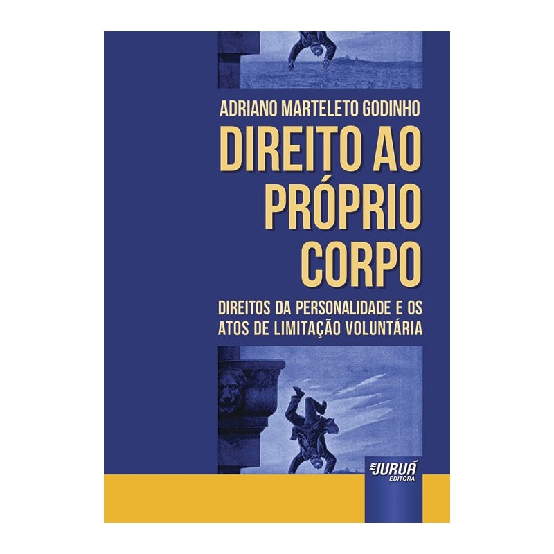 DIREITO AO PRÓPRIO CORPO - DIREITOS DA PERSONALIDADE E OS ATOS DE LIMITAÇÃO VOLUNTÁRIA