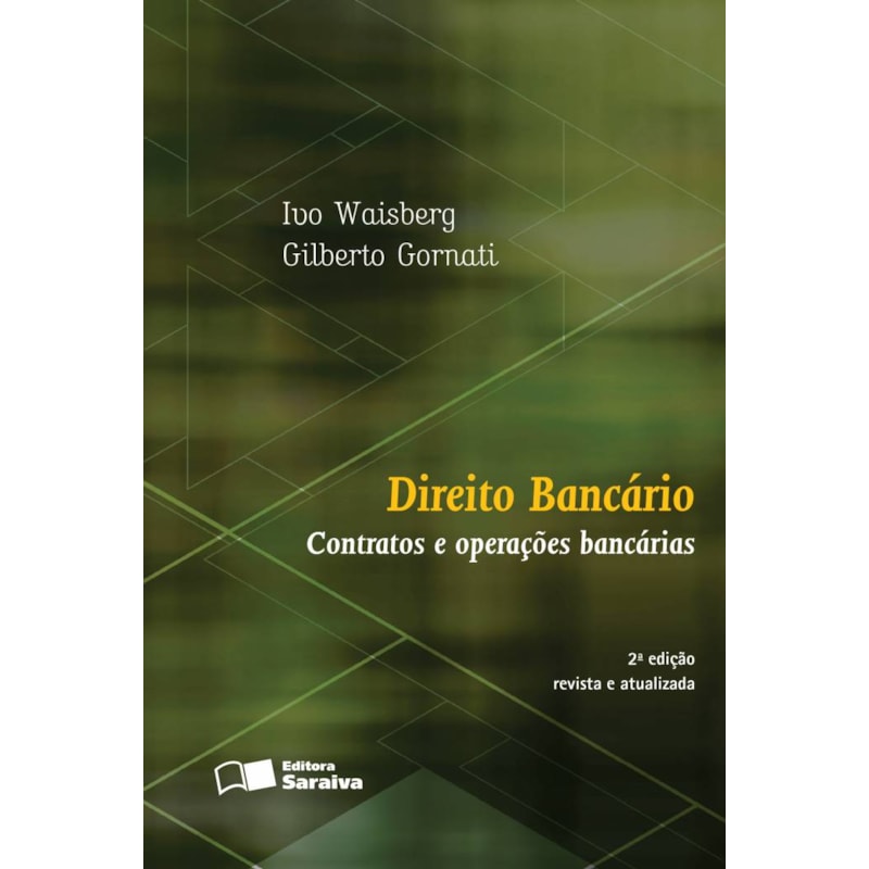 DIREITO BANCÁRIO - 2ª EDIÇÃO DE 2016 - CONTRATOS E OPERAÇÕES BANCÁRIAS