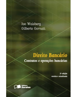 DIREITO BANCÁRIO - 2ª EDIÇÃO DE 2016 - CONTRATOS E OPERAÇÕES BANCÁRIAS