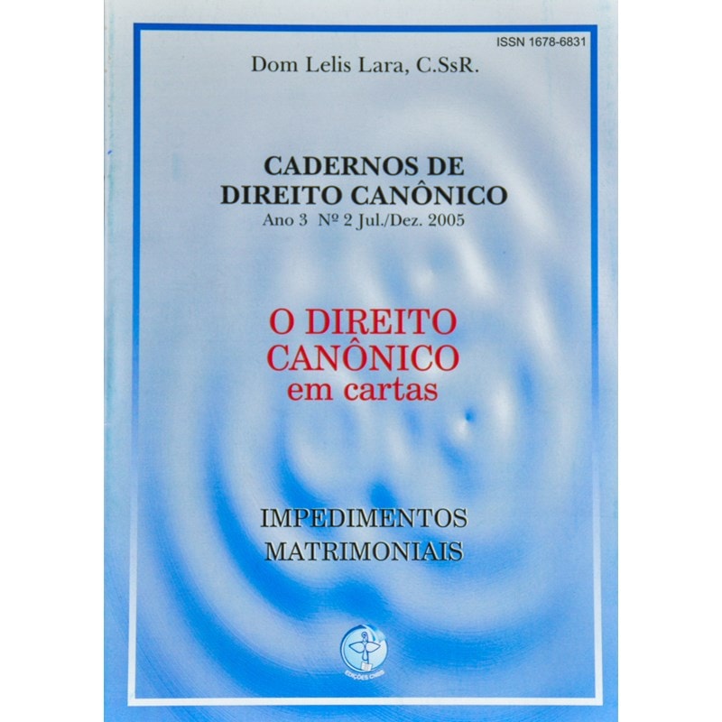 DIREITO CANONICO EM CARTAS, O - IMPEDIMENTOS MATRIMONIAIS - 1