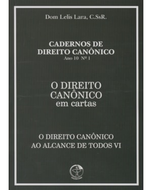 DIREITO CANONICO EM CARTAS O, - O DIREITO CANONICO AO ALCANCE DE TODOS VI