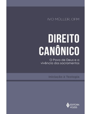 DIREITO CANÔNICO: O POVO DE DEUS E A VIVÊNCIA DOS SACRAMENTOS