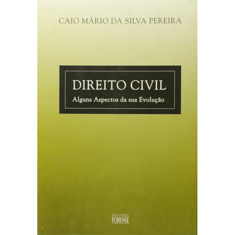 DIREITO CIVIL - ALGUNS ASPECTOS DA SUA EVOLUÇÃO - 1ª EDIÇÃO 2001