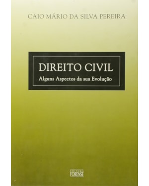 DIREITO CIVIL - ALGUNS ASPECTOS DA SUA EVOLUÇÃO - 1ª EDIÇÃO 2001