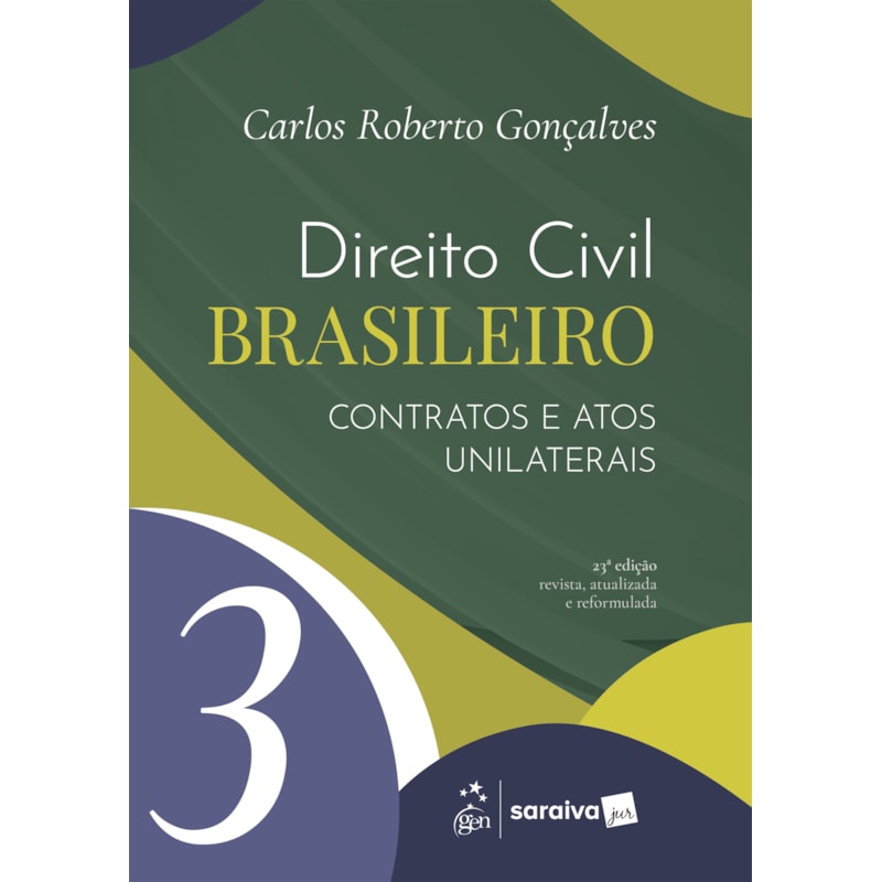 DIREITO CIVIL BRASILEIRO - CONTRATOS E ATOS UNILATERAIS VOL.3 - 23ª EDIÇÃO 2026