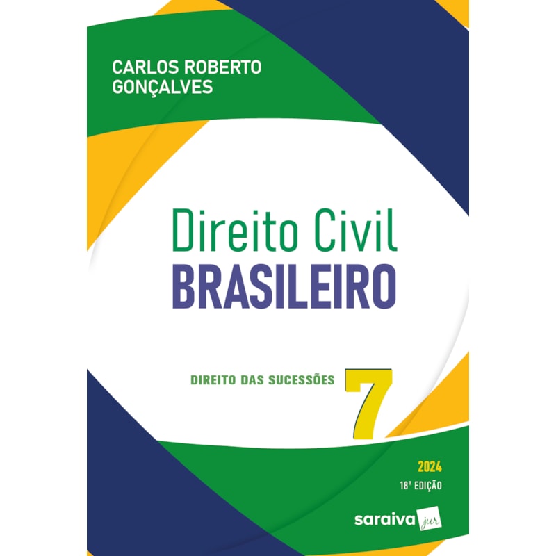 DIREITO CIVIL BRASILEIRO - DIREITO DAS SUCESSÕES VOL.7 - 18ª EDIÇÃO 2024