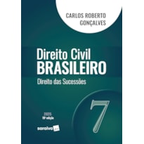 DIREITO CIVIL BRASILEIRO - DIREITO DAS SUCESSÕES - VOL.7 - 19ª EDIÇÃO 2025