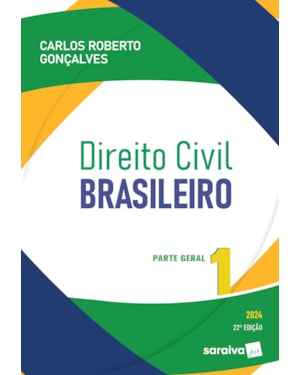 DIREITO CIVIL BRASILEIRO - PARTE GERAL VOL.1 - 22ª EDIÇÃO 2024