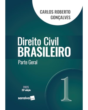 DIREITO CIVIL BRASILEIRO - PARTE GERAL - VOL.1 - 23ª EDIÇÃO 2025