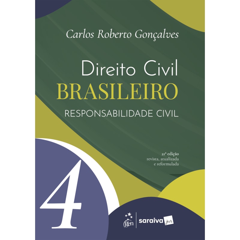 DIREITO CIVIL BRASILEIRO - RESPONSABILIDADE CIVIL VOL.4 - 21ª EDIÇÃO 2026