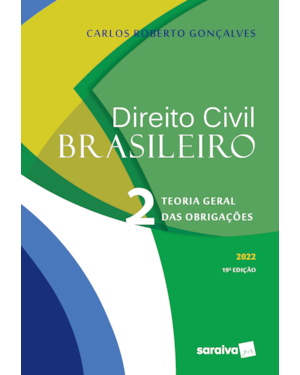 DIREITO CIVIL BRASILEIRO - TEORIA GERAL DAS OBRIGAÇÕES - 19ª EDIÇÃO 2022
