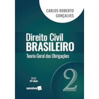 DIREITO CIVIL BRASILEIRO - TEORIA GERAL DAS OBRIGAÇÕES - VOL.2 - 22ª EDIÇÃO 2025