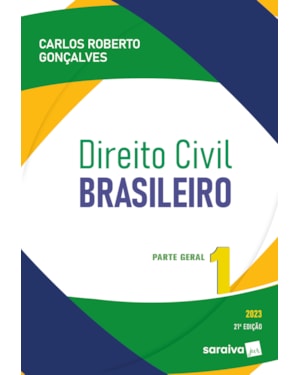 DIREITO CIVIL BRASILEIRO - VOL. 1 - PARTE GERAL - 21ª EDIÇÃO 2023