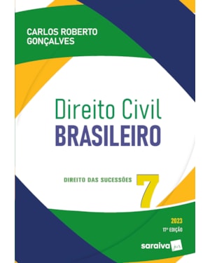 DIREITO CIVIL BRASILEIRO - VOL. 7 - DIREITO DAS SUCESSÕES - 17ª EDIÇÃO 2023