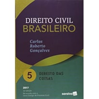 DIREITO CIVIL BRASILEIRO - VOLUME 05 - DIREITO DAS COISAS